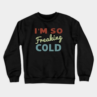 I M So Crewneck Sweatshirt